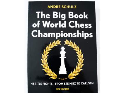 The Big Book of World Chess Championships - From Steinitz to Carlsen