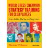 World Chess Champion Strategy Training for Club Players