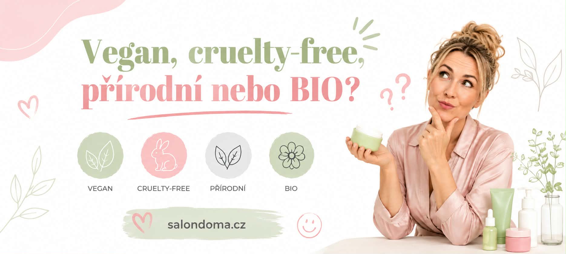 🌱 Vegan, cruelty-free, přírodní nebo BIO? Jak se vyznat v označeních kosmetiky