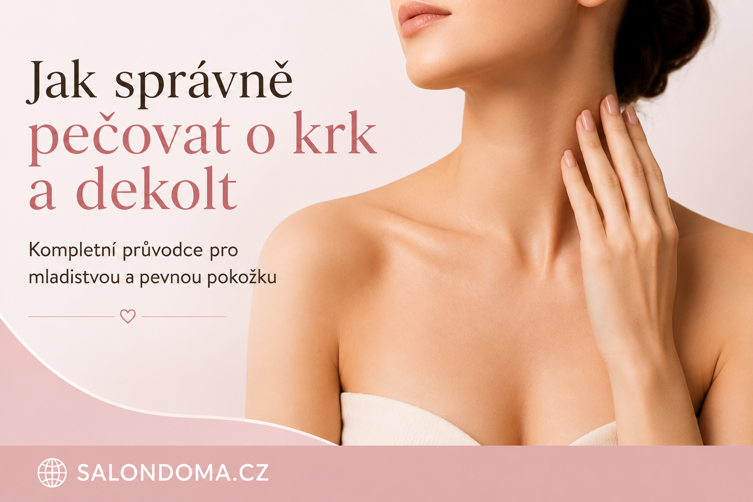 Péče o pokožku krku a dekoltu: Jak si udržet mladistvý vzhled co nejdéle