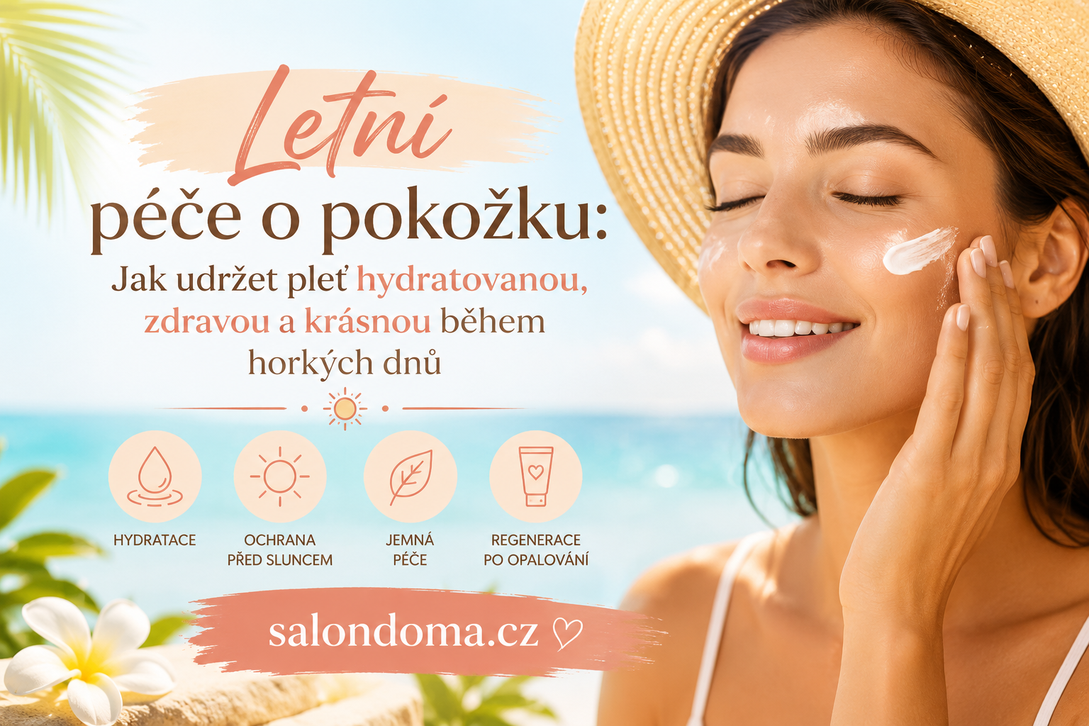 Letní péče o pokožku: Jak udržet pleť hydratovanou, zdravou a krásnou během horkých dnů