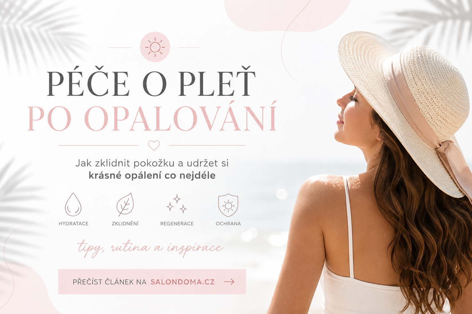 🌞 Péče o pleť po opalování: Jak zklidnit pokožku a udržet si krásné opálení co nejdéle (2. část)