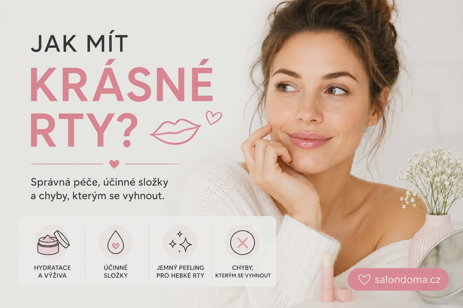 Jak mít krásné rty? Správná péče o rty, účinné složky a chyby, kterým se vyhnout