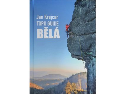 Horolezecký průvodce - Topo Guide Bělá