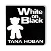 White on Black Hoban, Tana