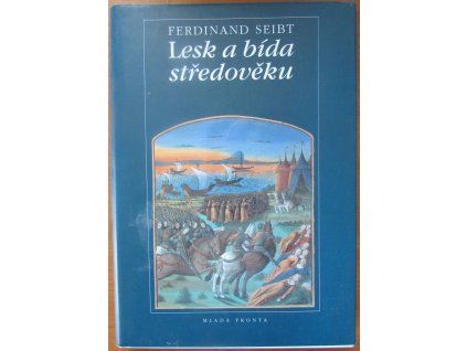 Lesk a bída středověku