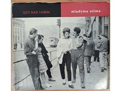 Ústí nad Labem mladýma očima
