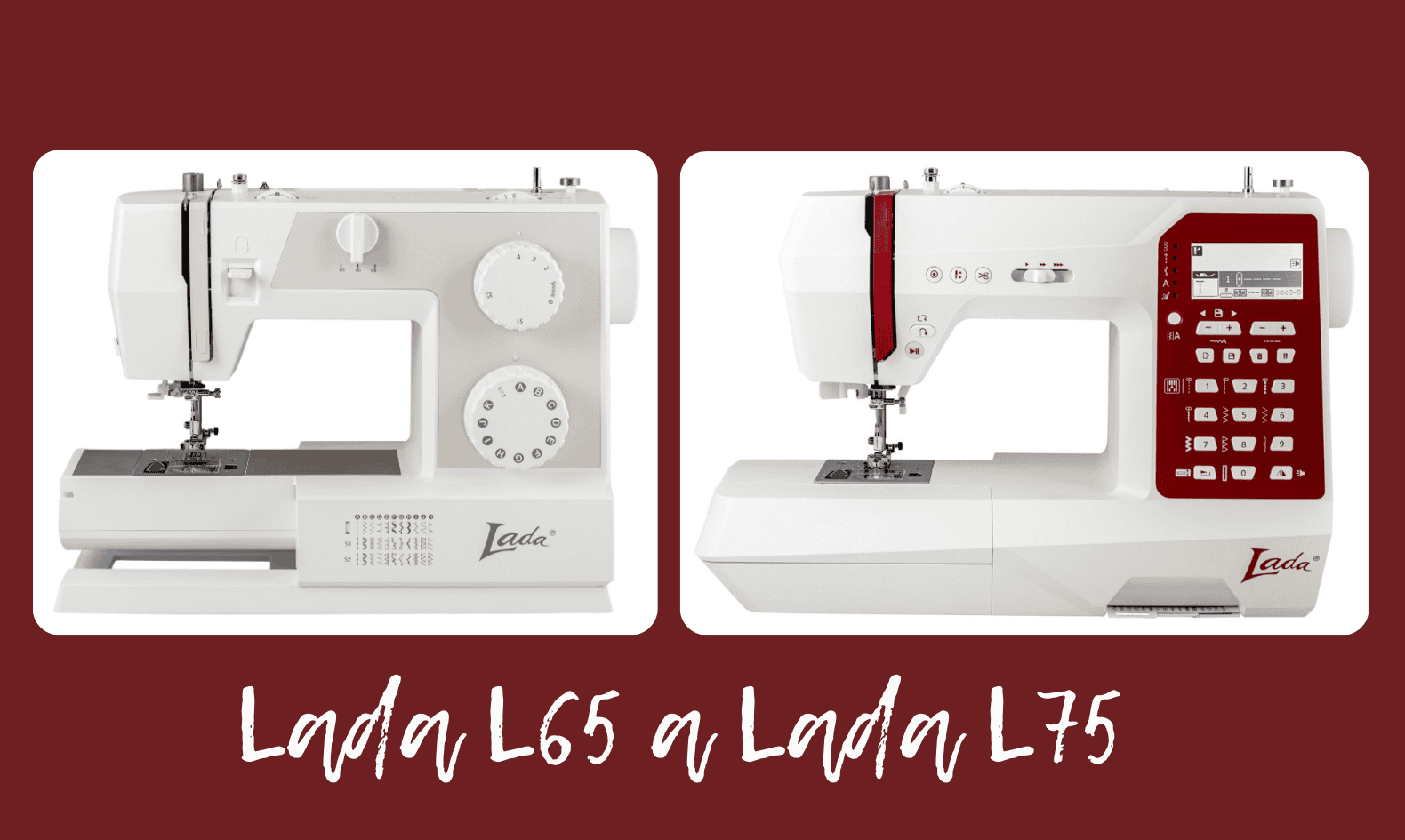 Šicí stroj Lada L65 a Lada L75