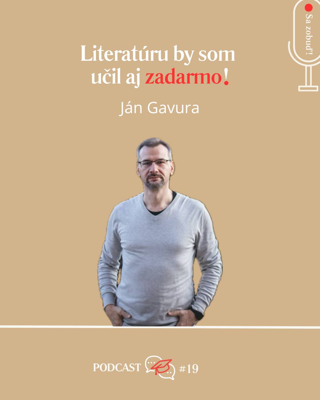 Ján Gavura: Literatúru by som učil aj zadarmo!