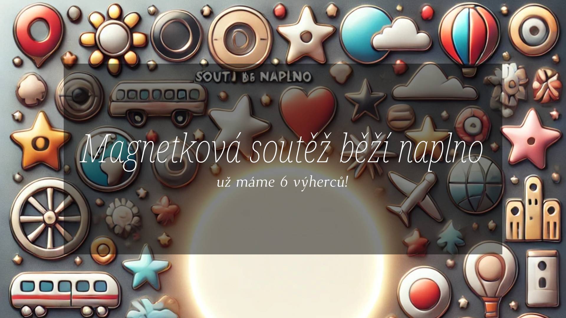 Naše velká magnetková soutěž běží naplno – už máme 6 výherců!