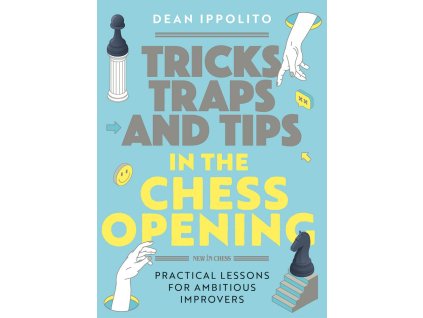 Tricks, Traps, and Tips in the Chess Opening