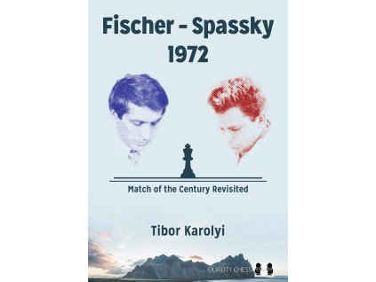 Fischer – Spassky 1972: Match of the Century Revisited