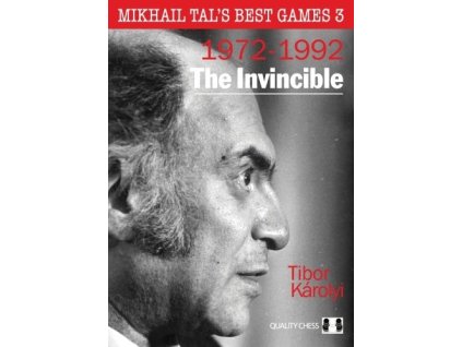 Mikhail Tal's Best Games 3 - The Invincible