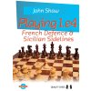 Playing 1.e4 – French Defence and Sicilian Sidelines