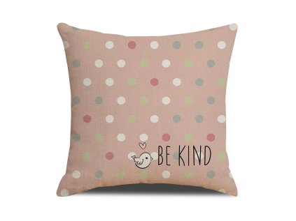 Růžový povlak na polštář BE KIND 45x45 cm, elegantní design, snadná údržba, zip pro pohodlné sundání.