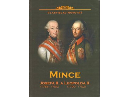 Mince Josefa II. 1765-1790 a Leopolda II. 1790-1792