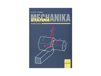 Mechanika - Statika pro školu a praxi