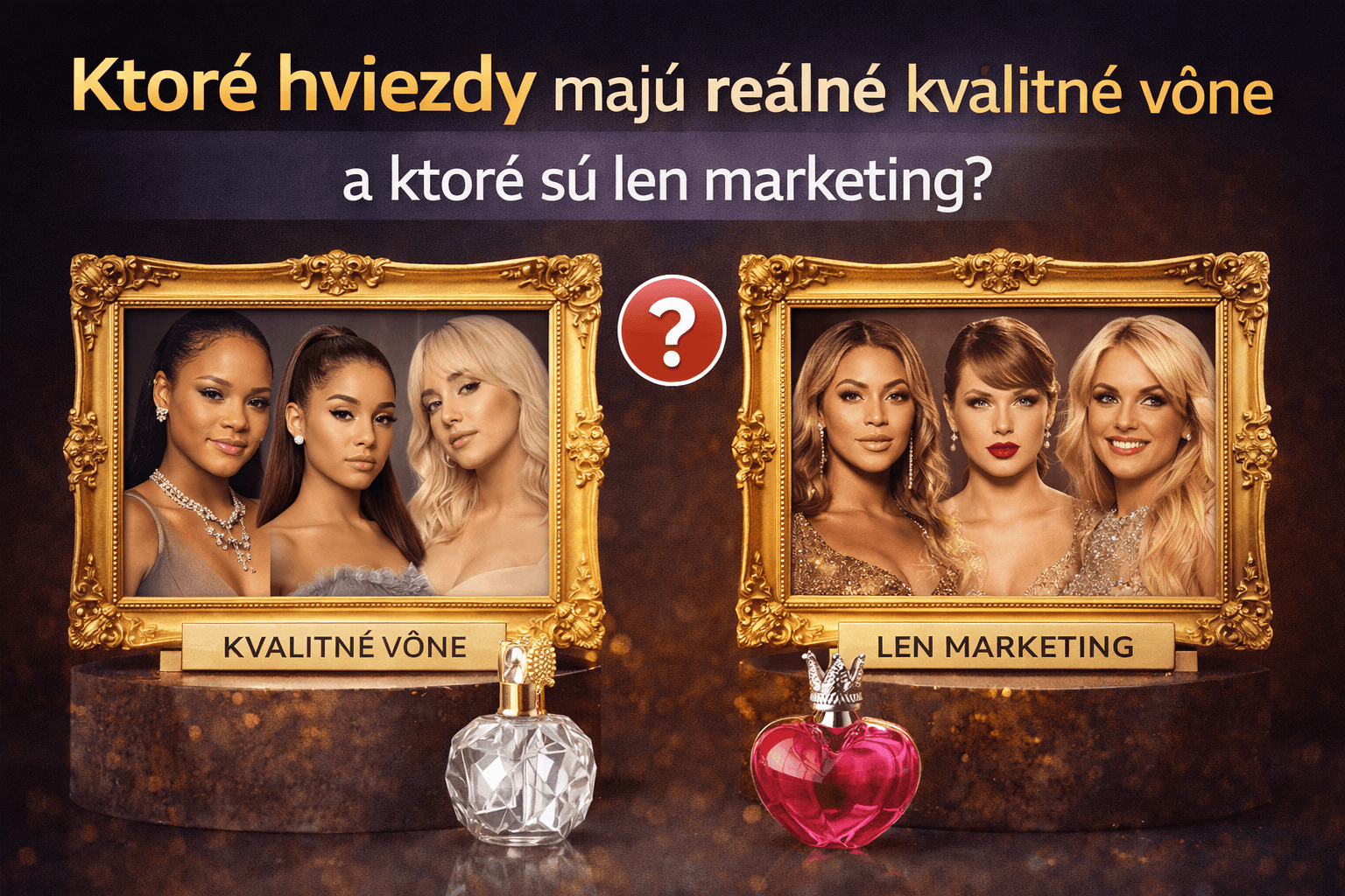 Ktoré hviezdy majú reálne kvalitné vône a ktoré sú len marketing?