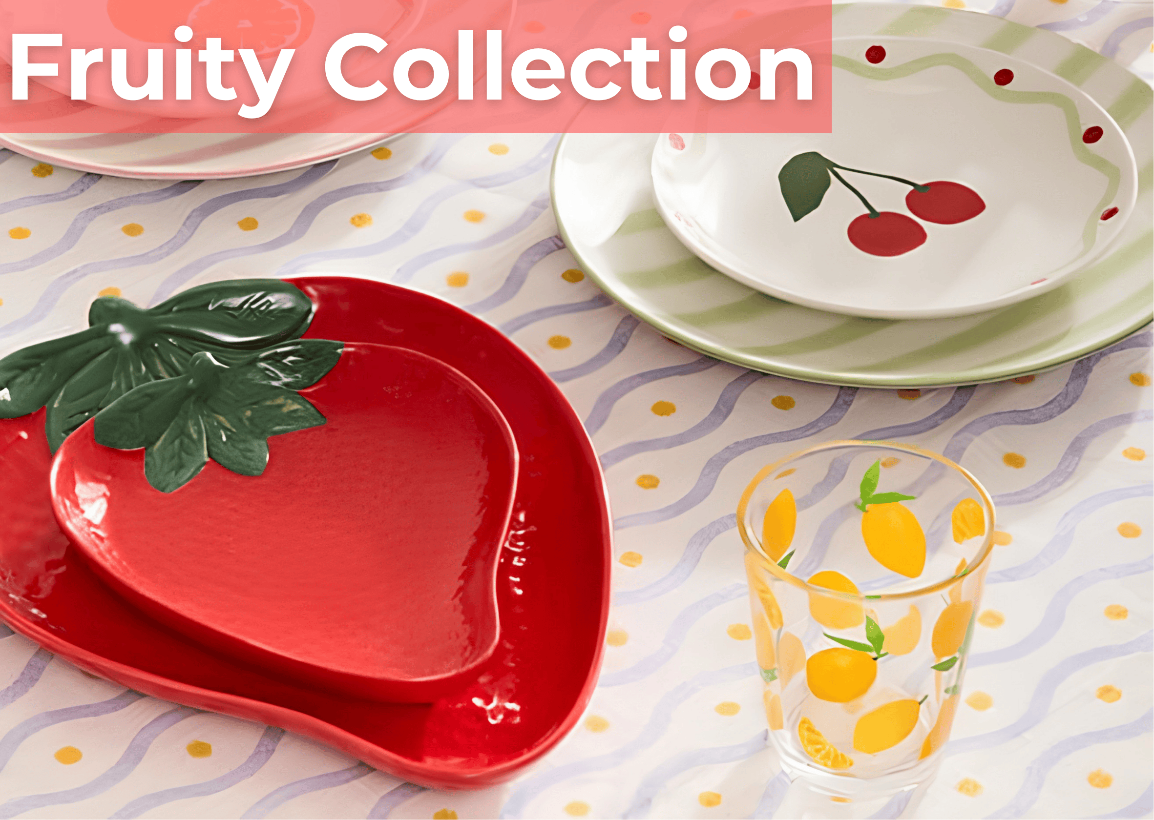 Fruity collection