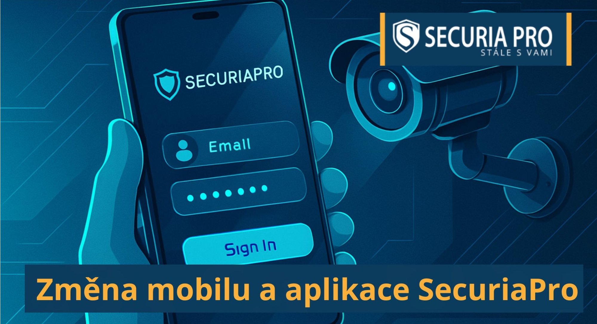 Změna mobilu a aplikace SecuriaPro: Jak znovu zpojezdnit sledování kamer
