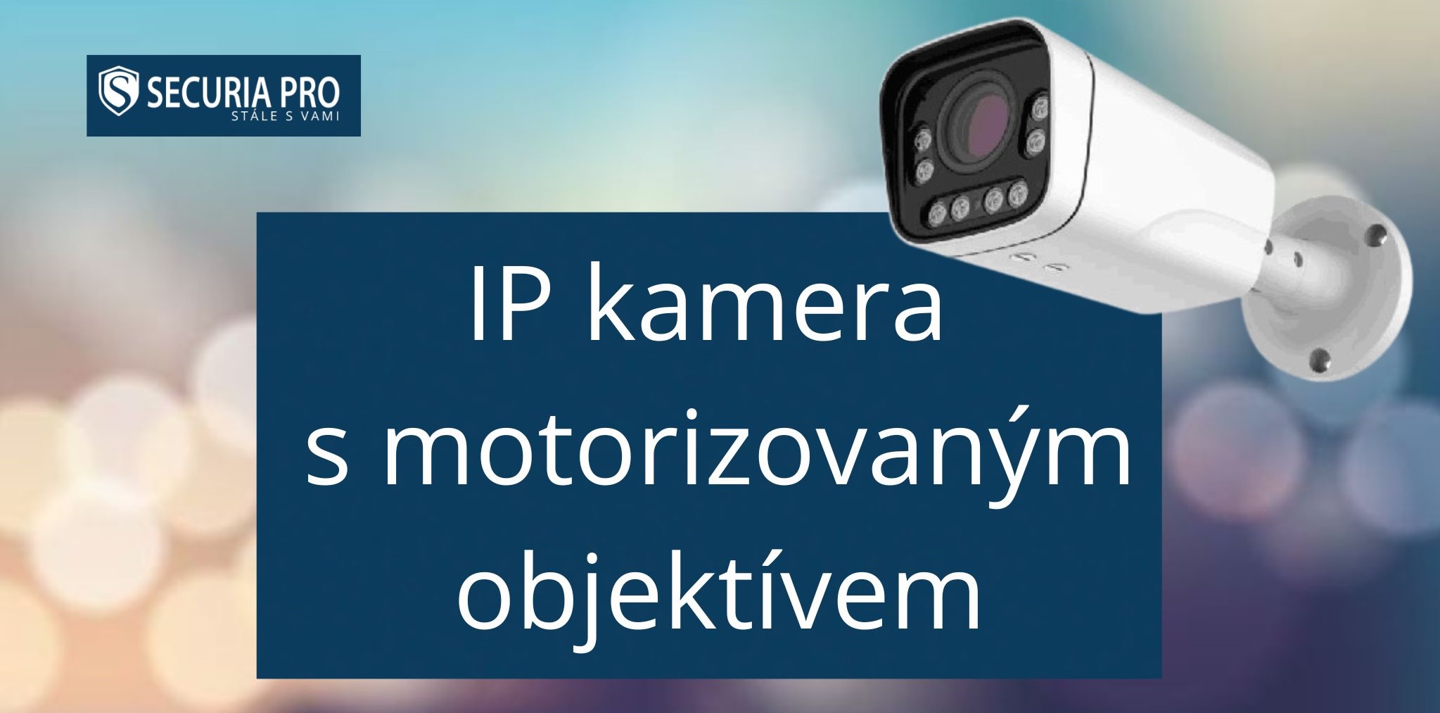 Hlavní výhody a funkce kamery s motorizovaným objektivem - pro jaký účel je vhodná