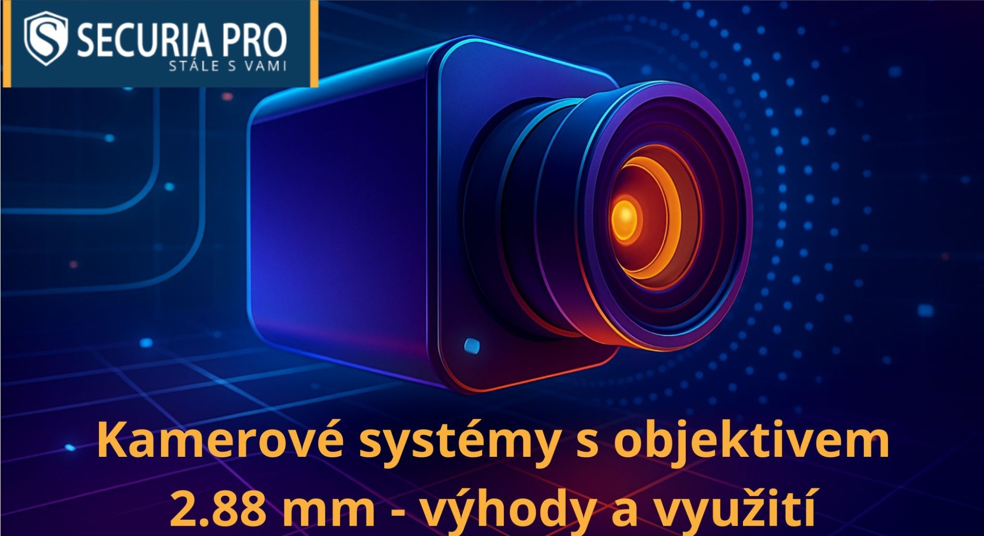 Kamerové systémy s objektivem 2,88 mm – výhody a využití