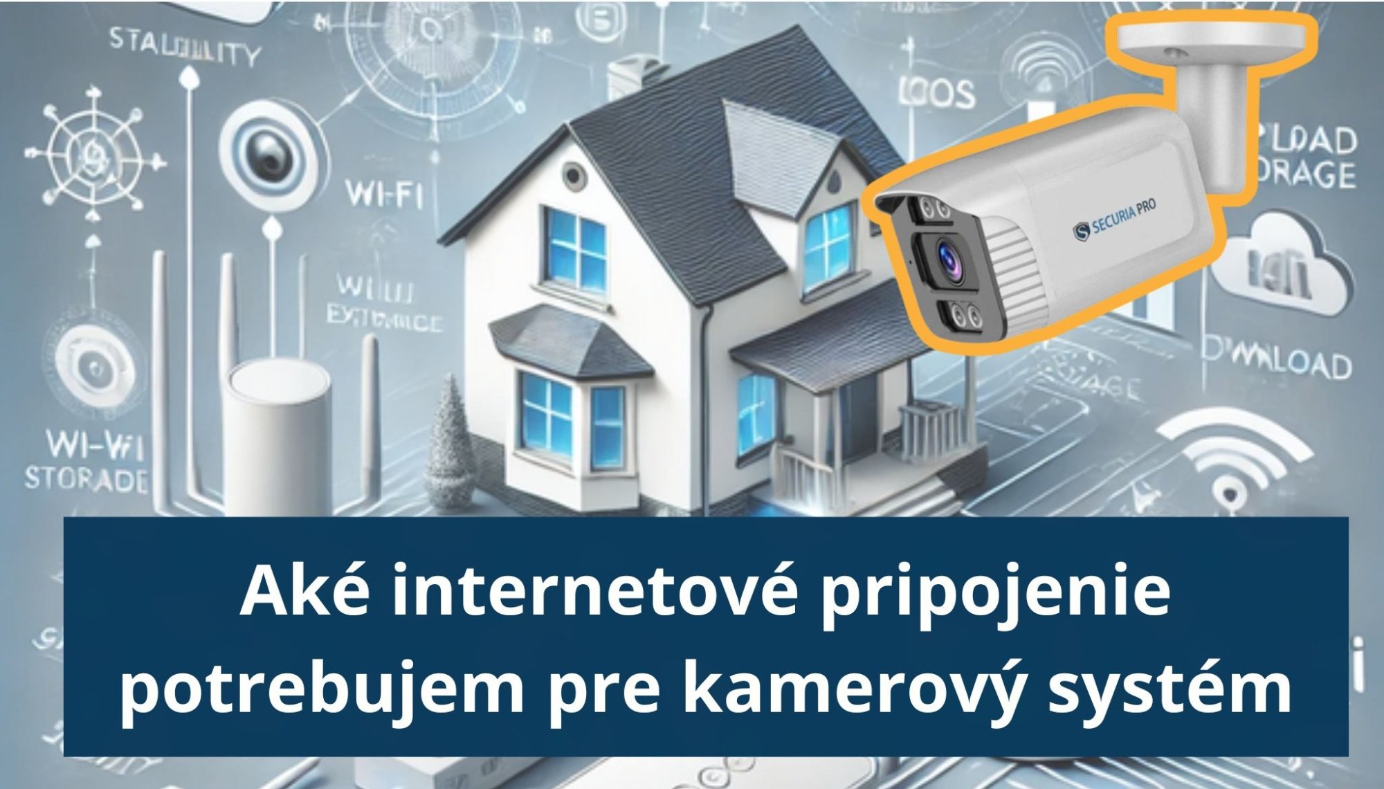 Aké internetové pripojenie potrebujem pre kamerový systém?