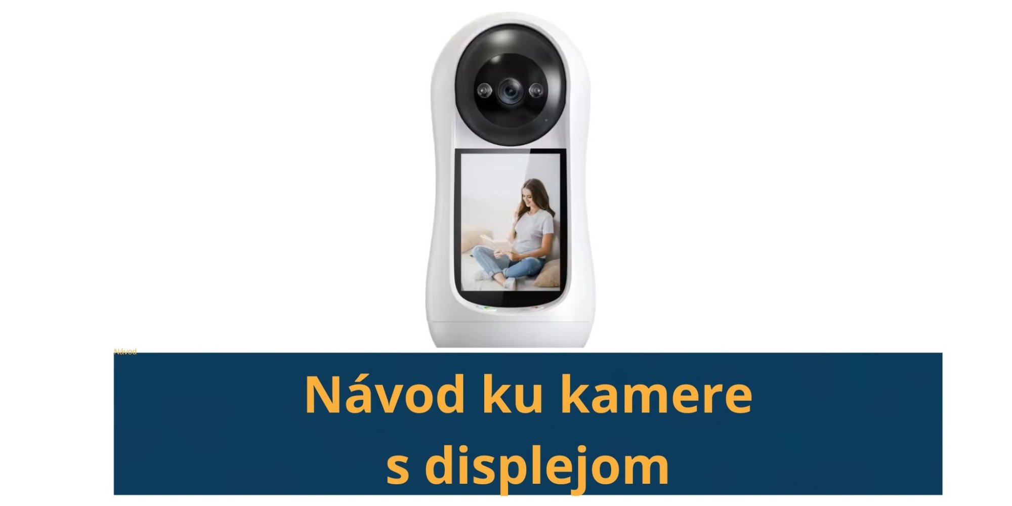 Návod pre Securia Pro Mini kamera s displejom W332SF-3MP