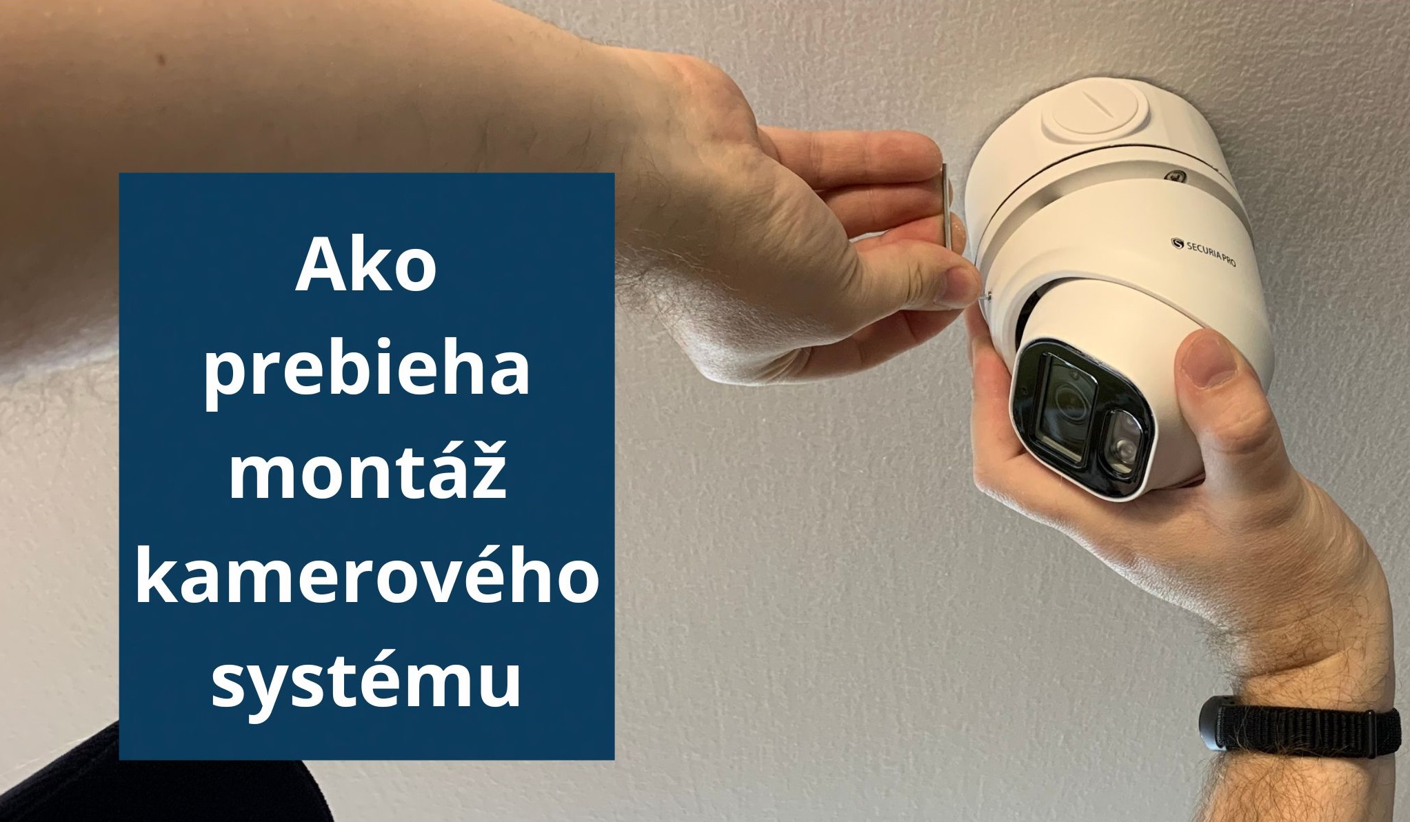 Ako prebieha montáž kamerového systému
