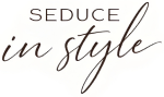 SEDUCE IN STYLE