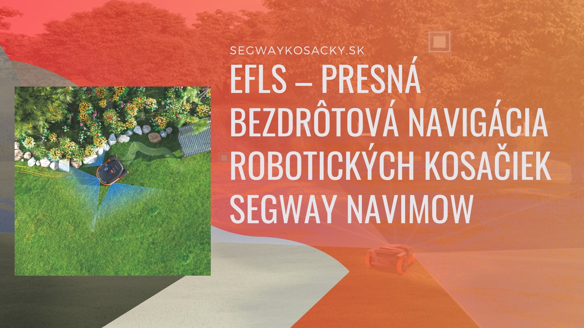 EFLS – Presná bezdrôtová navigácia robotických kosačiek Segway Navimow