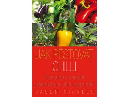 Jak pěstovat chilli Jason Nickels