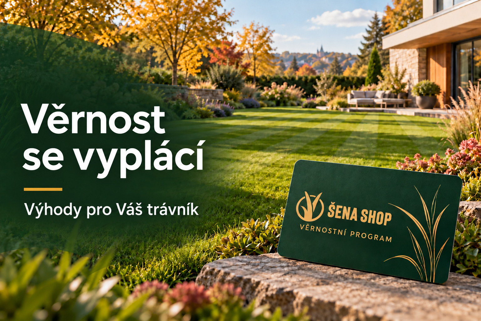 Vaše péče o trávník si zaslouží věrnostní odměnu