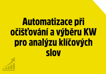 Automatizace výběru nejhledanějších slov pomocí OpenRefine pro analýzu klíčových slov