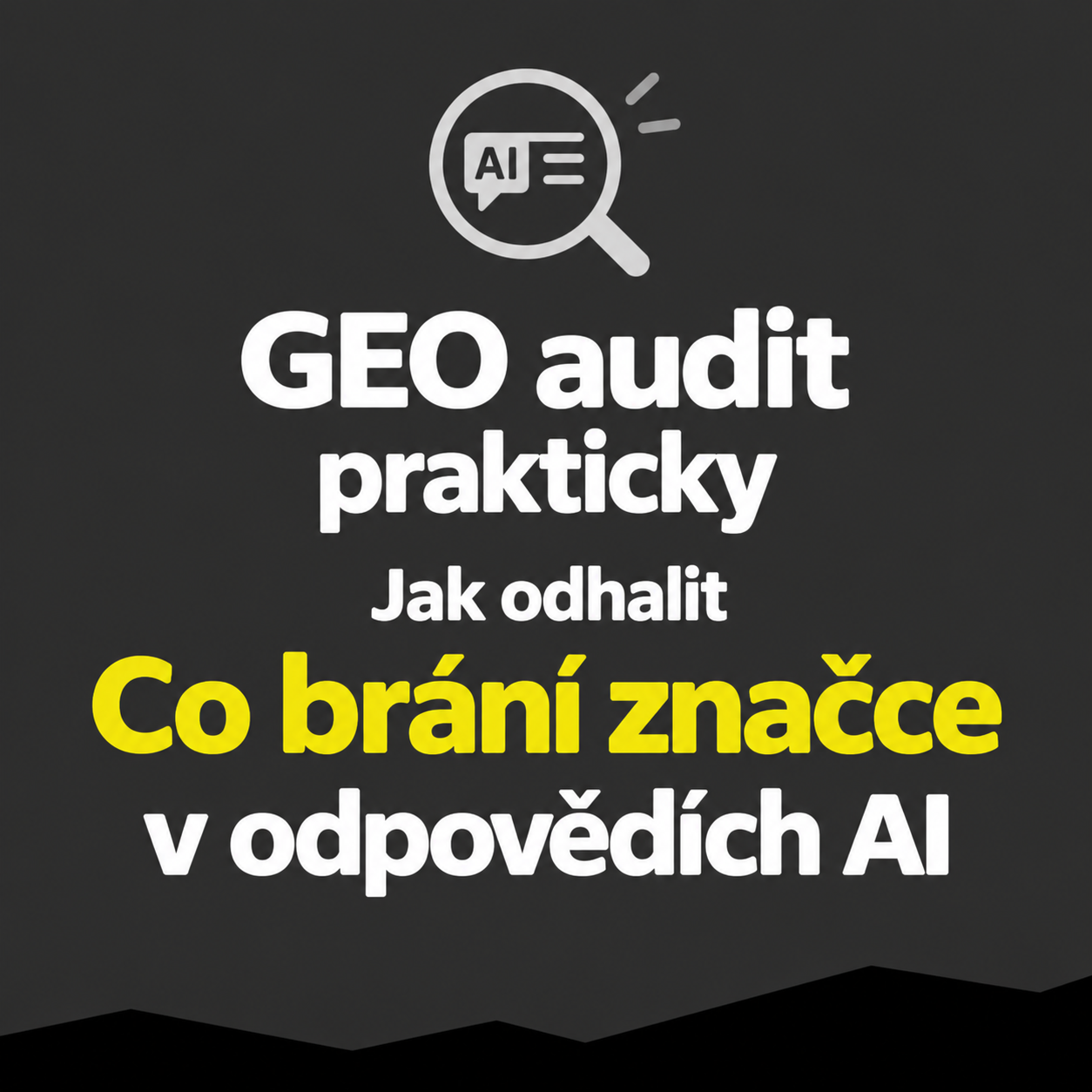 GEO audit prakticky: Jak odhalit, co brání vaší značce v odpovědích AI