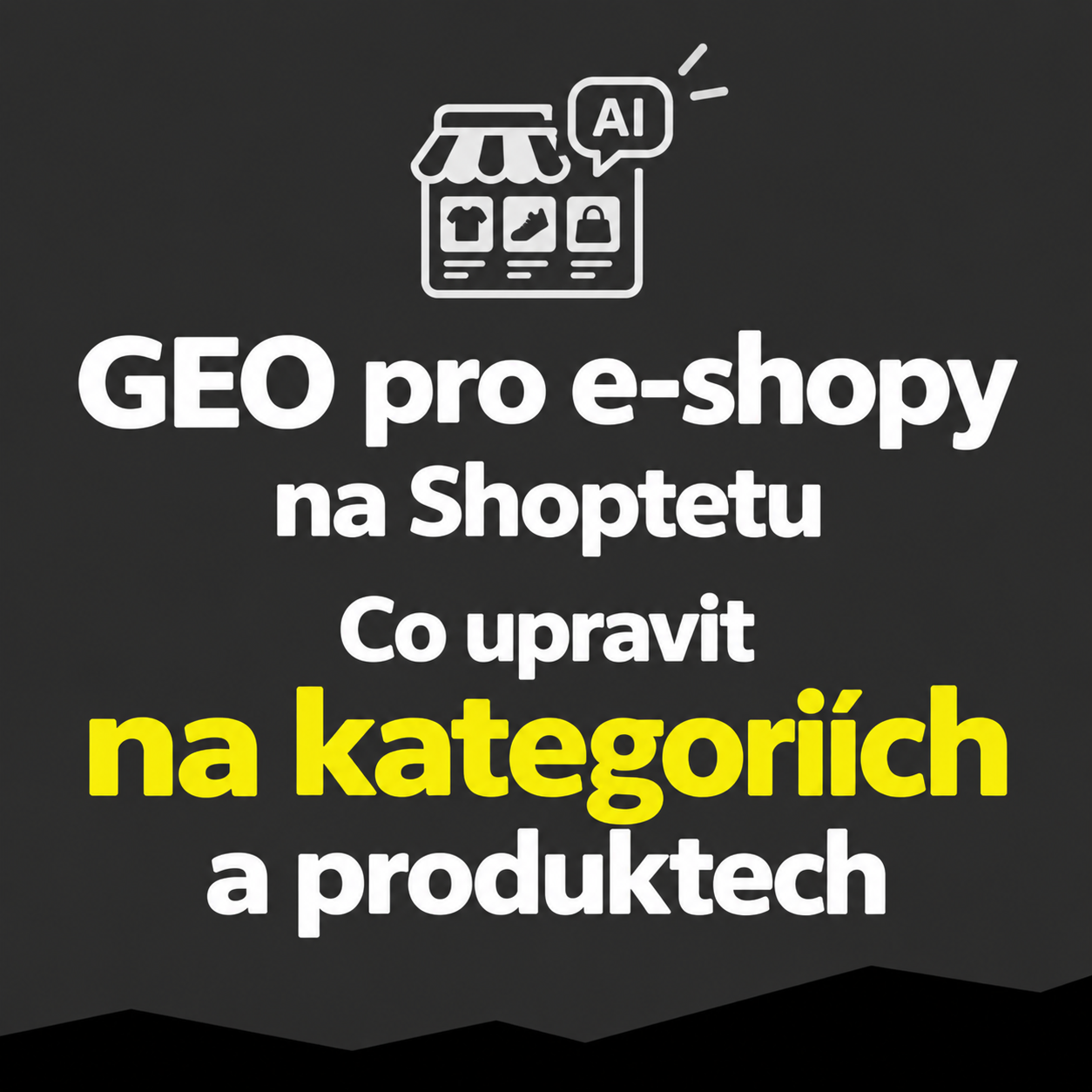 GEO pro e-shopy na Shoptetu: Co upravit na kategoriích a produktech