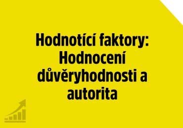 Hodnotící faktory: Hodnocení důvěryhodnosti a autorita