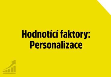 Hodnotící faktory: Personalizace