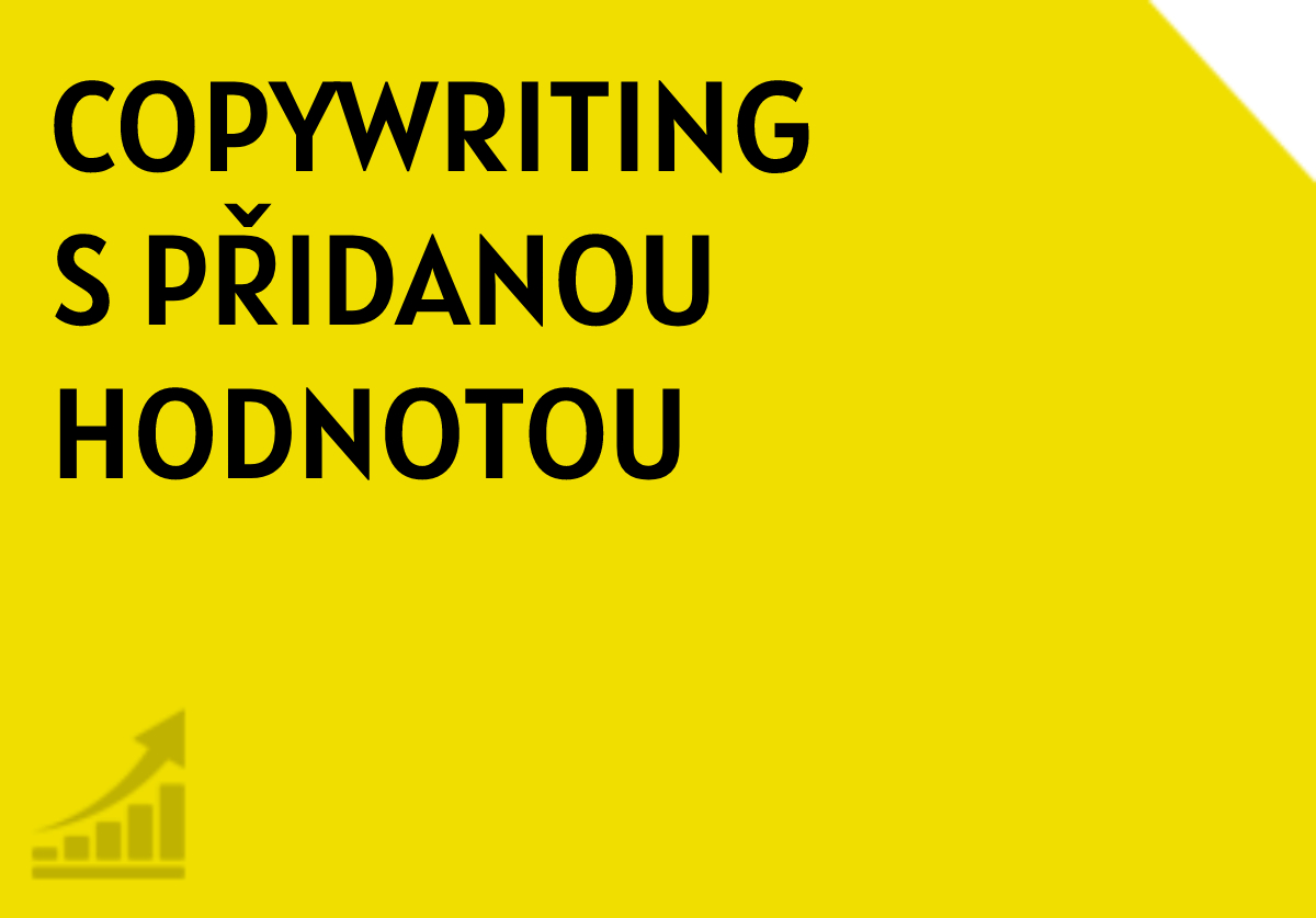 Copywriting s přidanou hodnotou: 5 věcí, které musíte vědět
