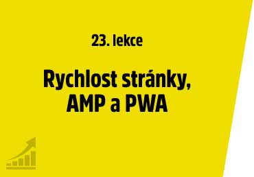 Rychlost stránky, AMP a PWA