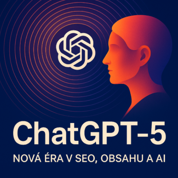 ChatGPT-5: Strategická revolúcia pre SEO, PPC reklamy a digitálny marketing