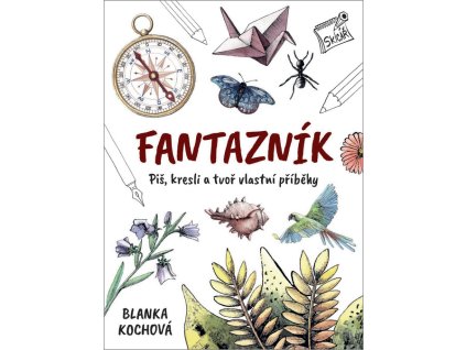 Fantazník - piš, kresli a tvoř vlastní příběhy