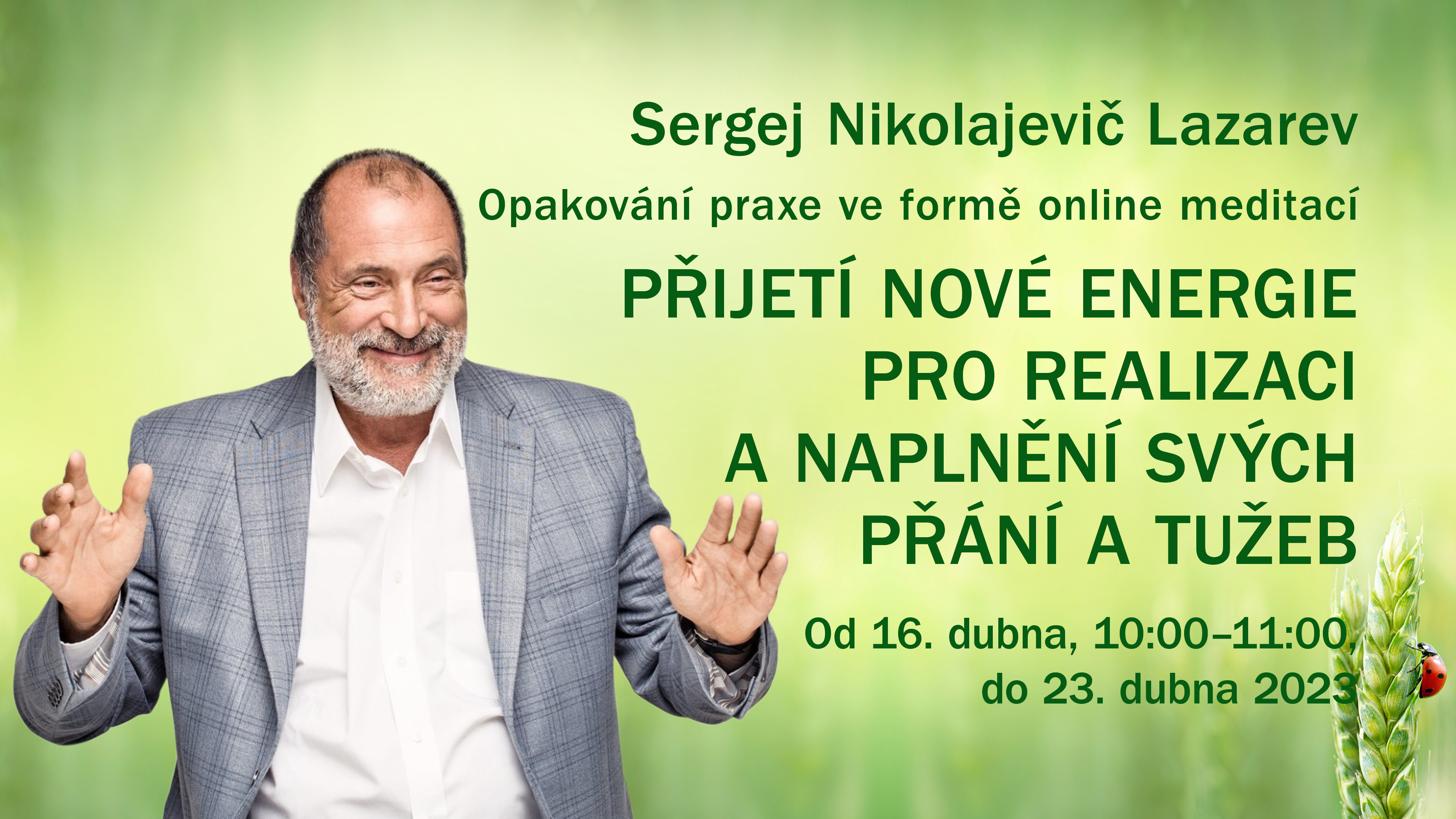 PRAXE PŘIJETÍ NOVÉ ENERGIE PRO REALIZACI A NAPLNĚNÍ SVÝCH PŘÁNÍ A TUŽEB