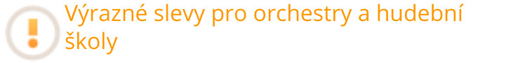 Výrazné slevy pro orchestry a hudební školy 