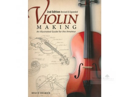 Violin Making - An Illustrated Guide for the Amateur, 2nd Edition