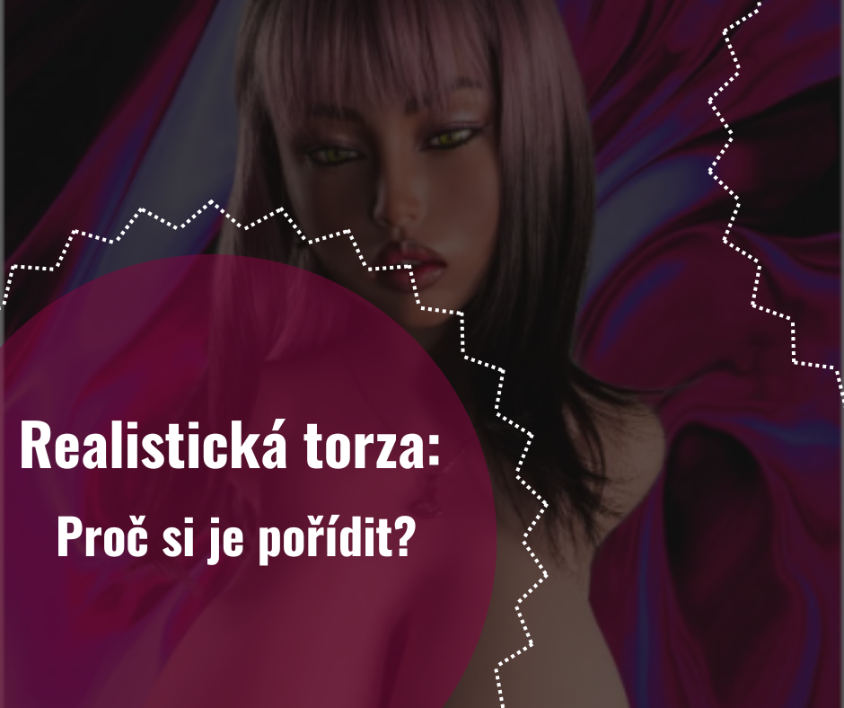 Realistická torza: Proč si je pořídit?
