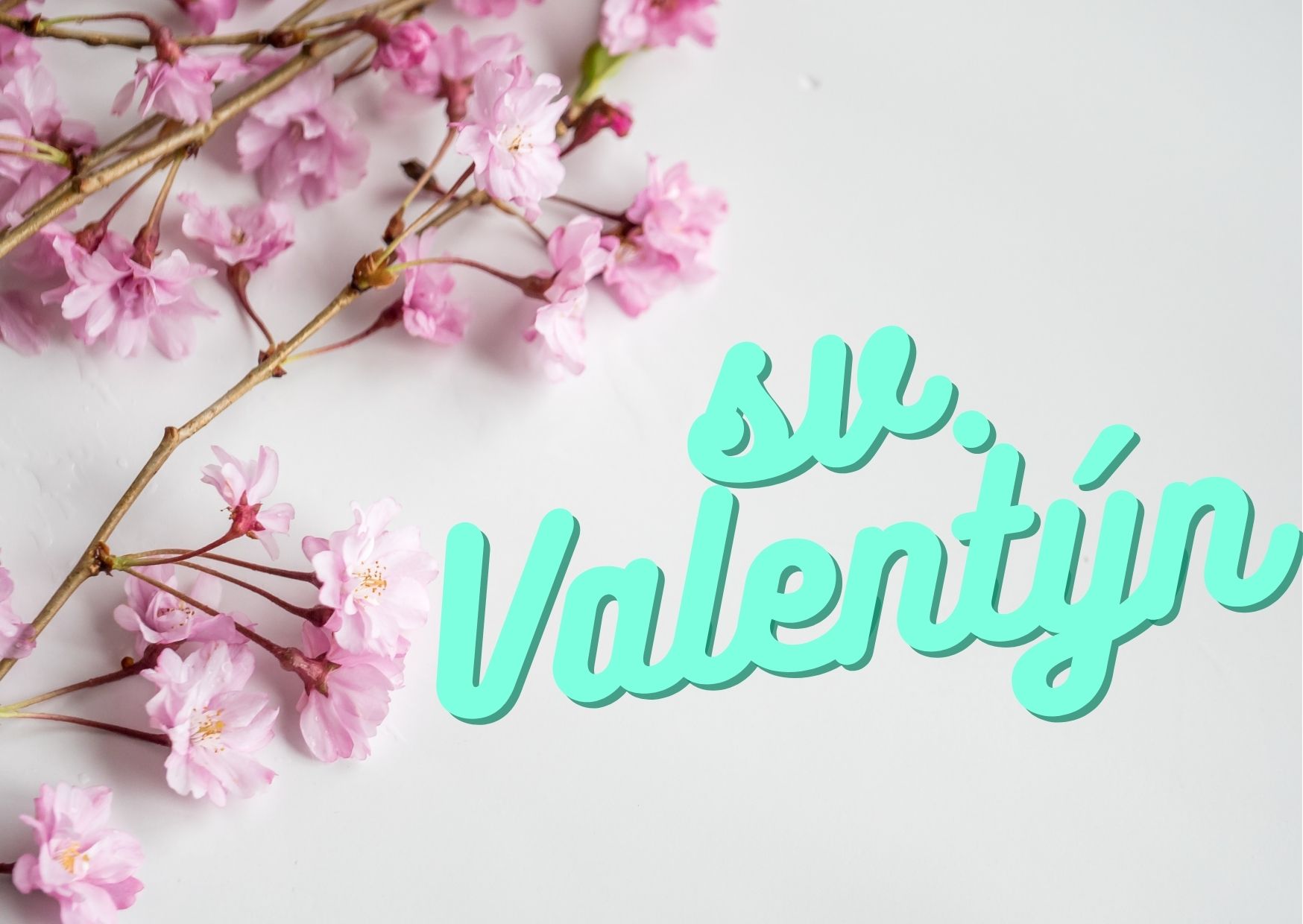 Svatý Valentýn je za dveřmi!