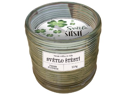 Vonná svíčka FRESH FLOWERS ve skleničce s nápisem Světlo štěstí - 110 g