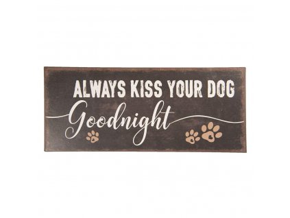 Clayre & Eef - Plechová cedule ALWAYS KISS YOUR DOG - 30*13 cm