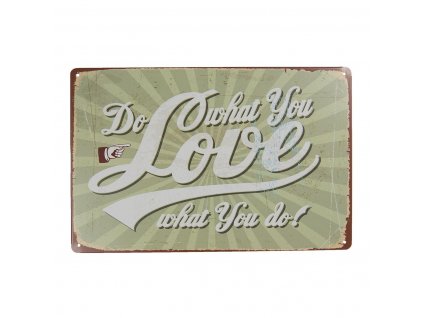 Clayre & Eef - Plechová cedule DO WHAT YOU LOVE - 30*20 cm